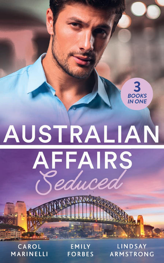 Australian Affairs: Seduced: The Accidental Romeo (Bayside Hospital Heartbreakers!) / Breaking the Playboy's Rules / The Return of Her Past
