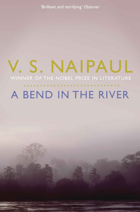 A Bend in the River by Sir V. S. Naipaul (Author) book cover