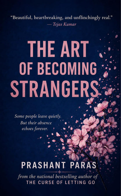 The Art Of Becoming Strangers - Some People Leave Quietly But Their Absence Echoes Forever