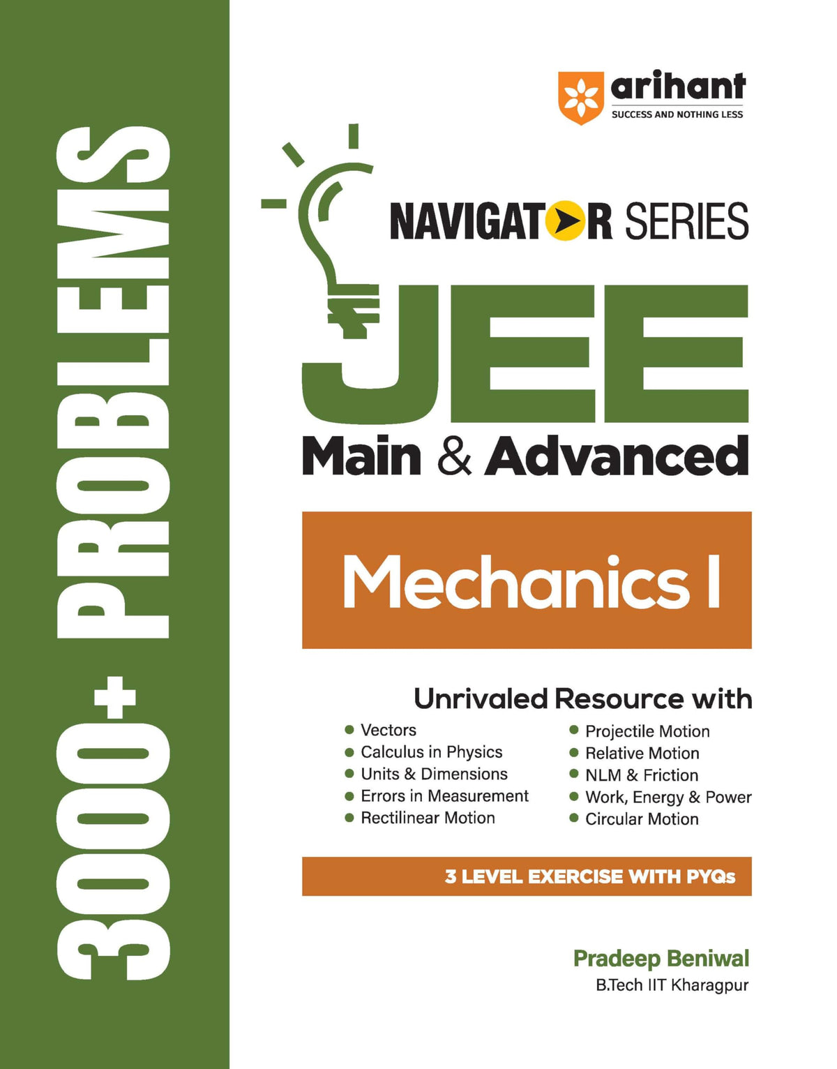 Arihant Navigator Series JEE Main & Advanced 2026-2027 – Mechanics I | 3000+ Problems | Vectors, Calculus, NLM, Projectile, Work & Energy, Circular Motion | 3-Level Exercises with PYQs