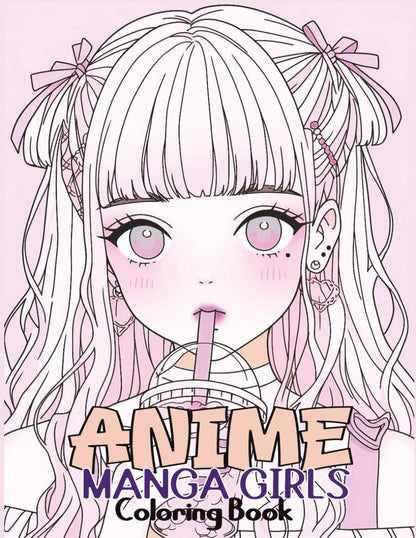 Anime Manga Girls: Coloring Book Color Unique Manga Characters - Ideal Gift for Animation Fans