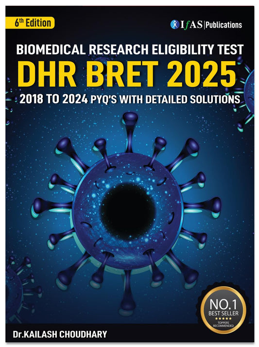 DHR BRET - 2025 Biomedical Research Eligibility Test Book | Previous Year Solved Papers (2018 to 2024) with Detailed Solution | Best Seller ICMR DHR BRET Exam Book | IFAS Publications