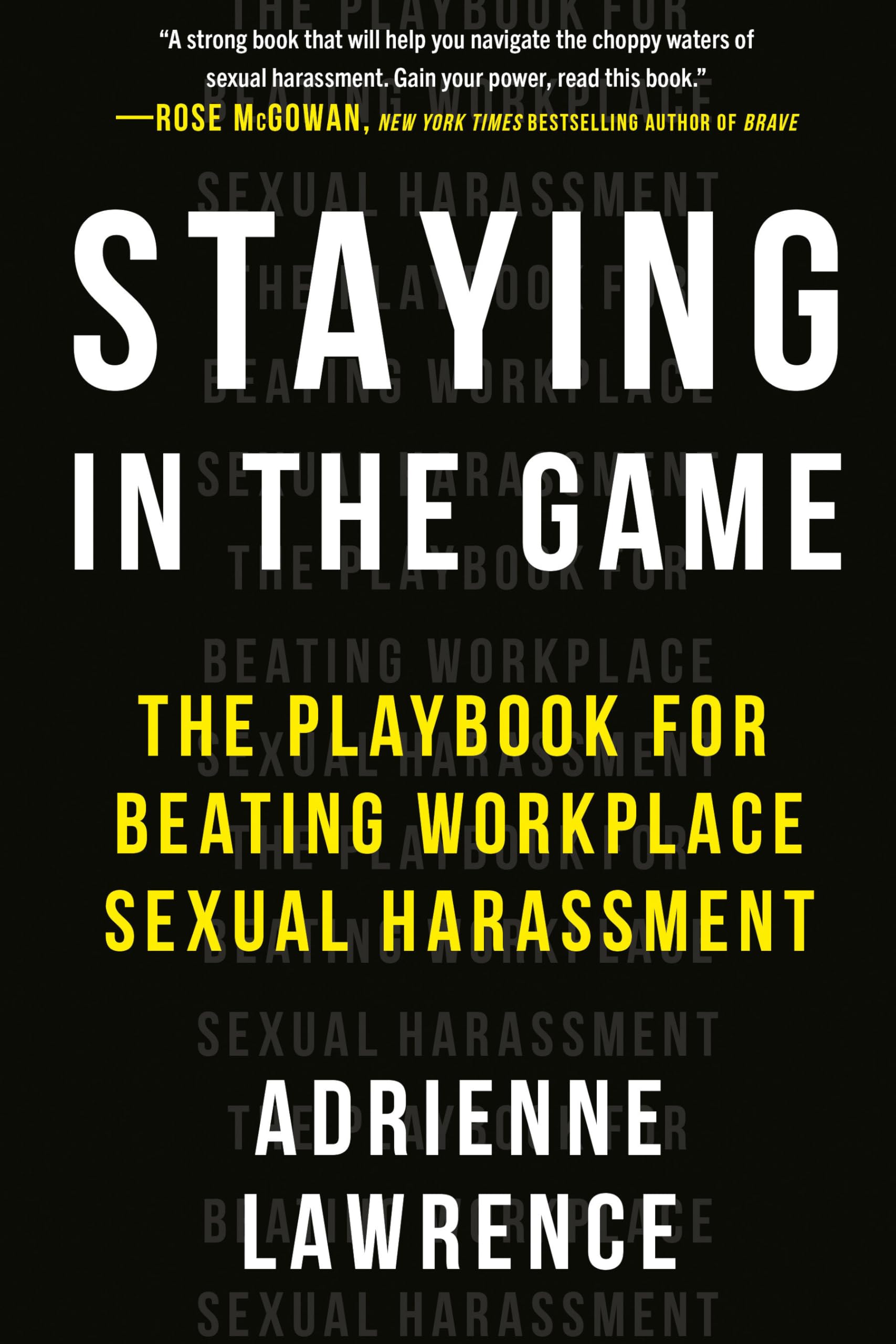 Staying in the Game: The Playbook for Beating Workplace Sexual Harassment book cover