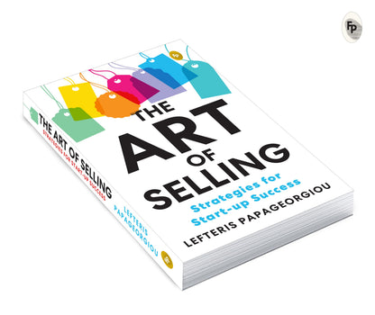 The Art of Selling: Strategies for Start-up Success