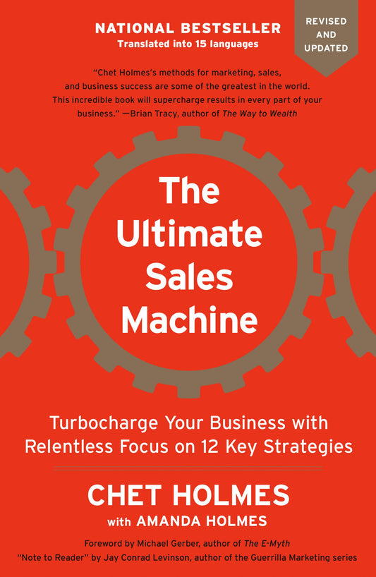 The Ultimate Sales Machine: Turbocharge Your Business with Relentless Focus on 12 Key Strategies by Chet Holmes book cover