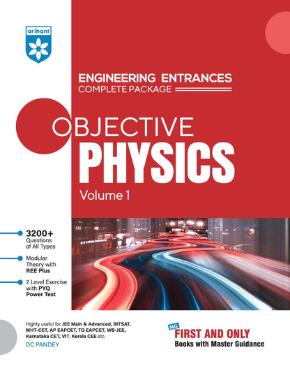 Arihant Objective Physics Volume 1 For JEE 2026-2027 | 3600+ Questions, Modular Theory & REE Plus, PYQ-Based 2-Level Exercises | For JEE Main, BITSAT, MHT-CET & Engineering Entrances | DC Pandey