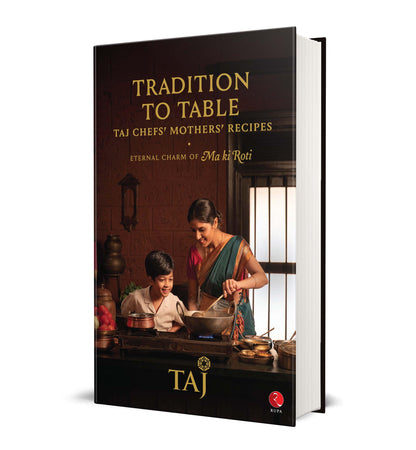 Tradition to Table: Taj Chefs’ Mothers’ Recipes — The Eternal Charm of Maa Ki Roti