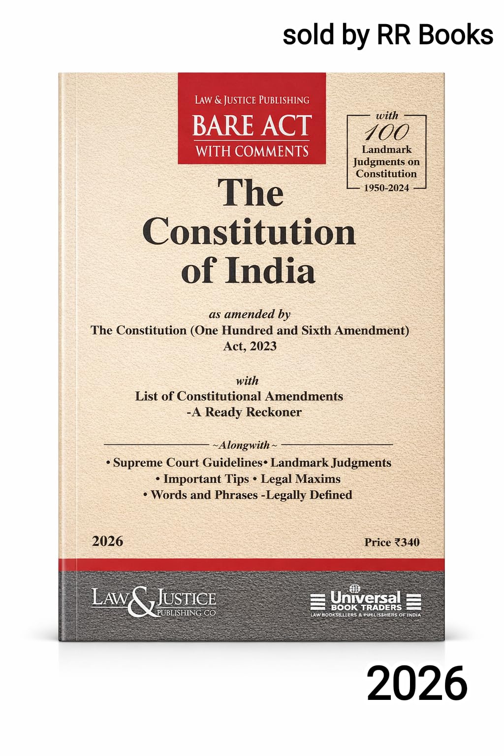 The Constitution of India Bare Act with Comments (As Amended by 106th Constitutional Amendment Act, 2023) | 100 Landmark Supreme Court Judgments (1950–2024) | Complete & Updated Edition 2026
