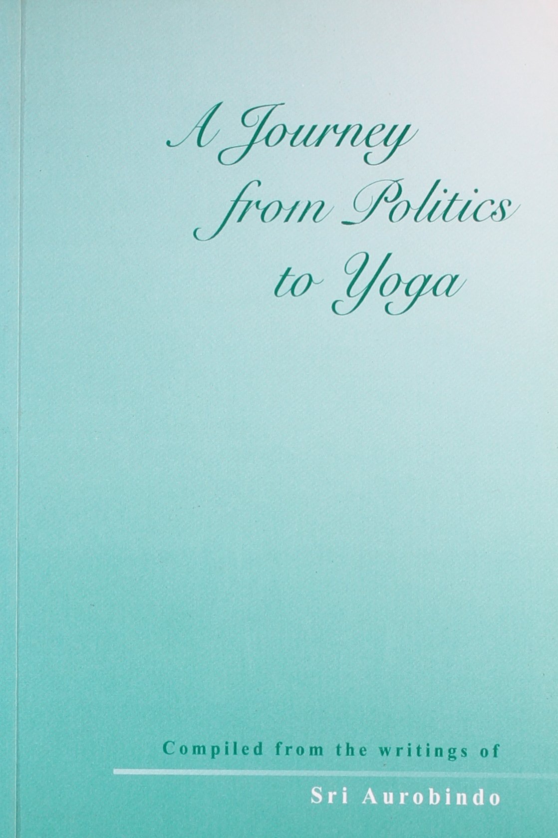 A Journey From Politics To Yoga book cover