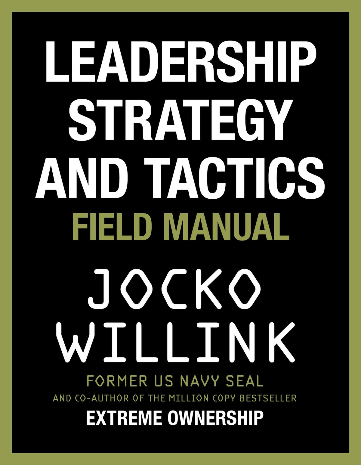 Leadership Strategy And Tacticsn: Field Manual book cover