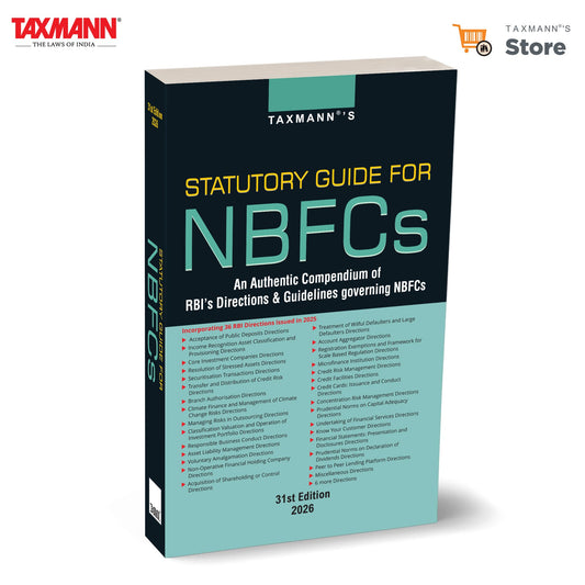 Taxmann's Statutory Guide for NBFCs – Comprehensive Statutory Reference Consolidating RBI Master Directions & Allied Regulations Governing NBFCs—Designed for Compliance | Audit | Regulatory Assurance