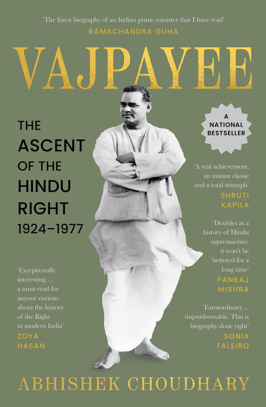 VAJPAYEE: The Ascent of the Hindu Right, 1924–1977 – Winner of the 2023 Tata Literature Live! First Book Award (Non-fiction) | Shortlisted for the ... Literature Festival Book Prize (Non-fiction) 