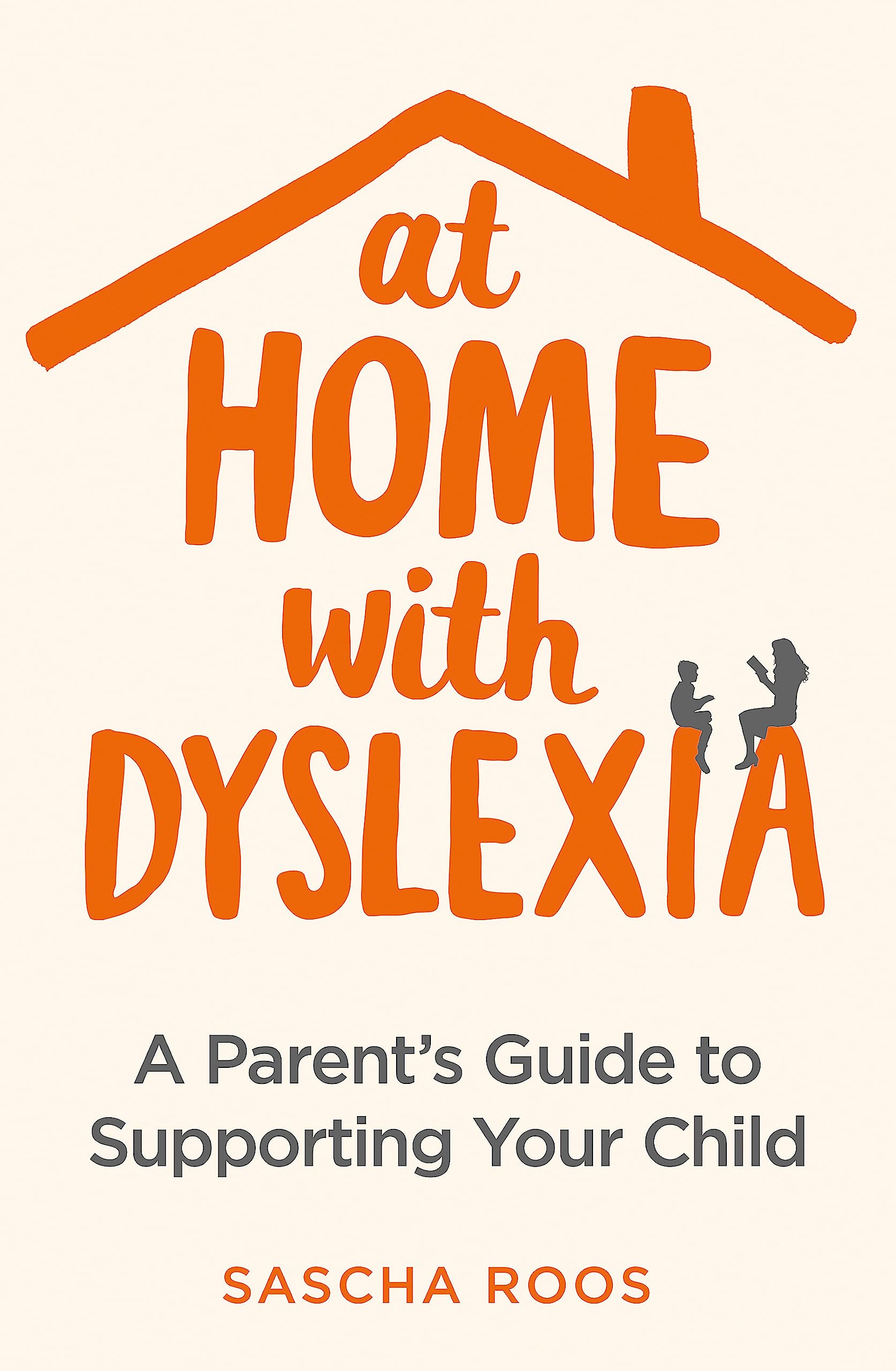 AT HOME WITH DYSLEXIA: A PARENT’S GUIDE TO SUPPORTING YOUR CHILD book cover