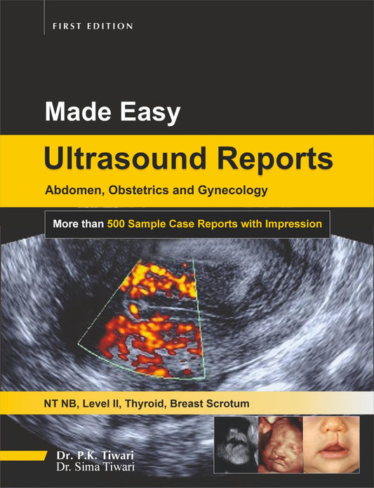 Made Easy Ultrasound Reports, 500+ Case Studies, Clinical Pathological Correlation Simple sonography Language, Abnormal USG Image Explanation with Opinion