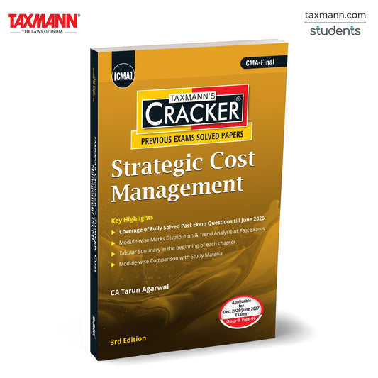 Taxmann's CRACKER for Strategic Cost Management (Paper 16 | SCM) – Quick-Revision & Question-Bank Guide—Incorporating 360+ Solved Past-Exam Questions for CMA Final | Dec. 2026/June 2027 Exams