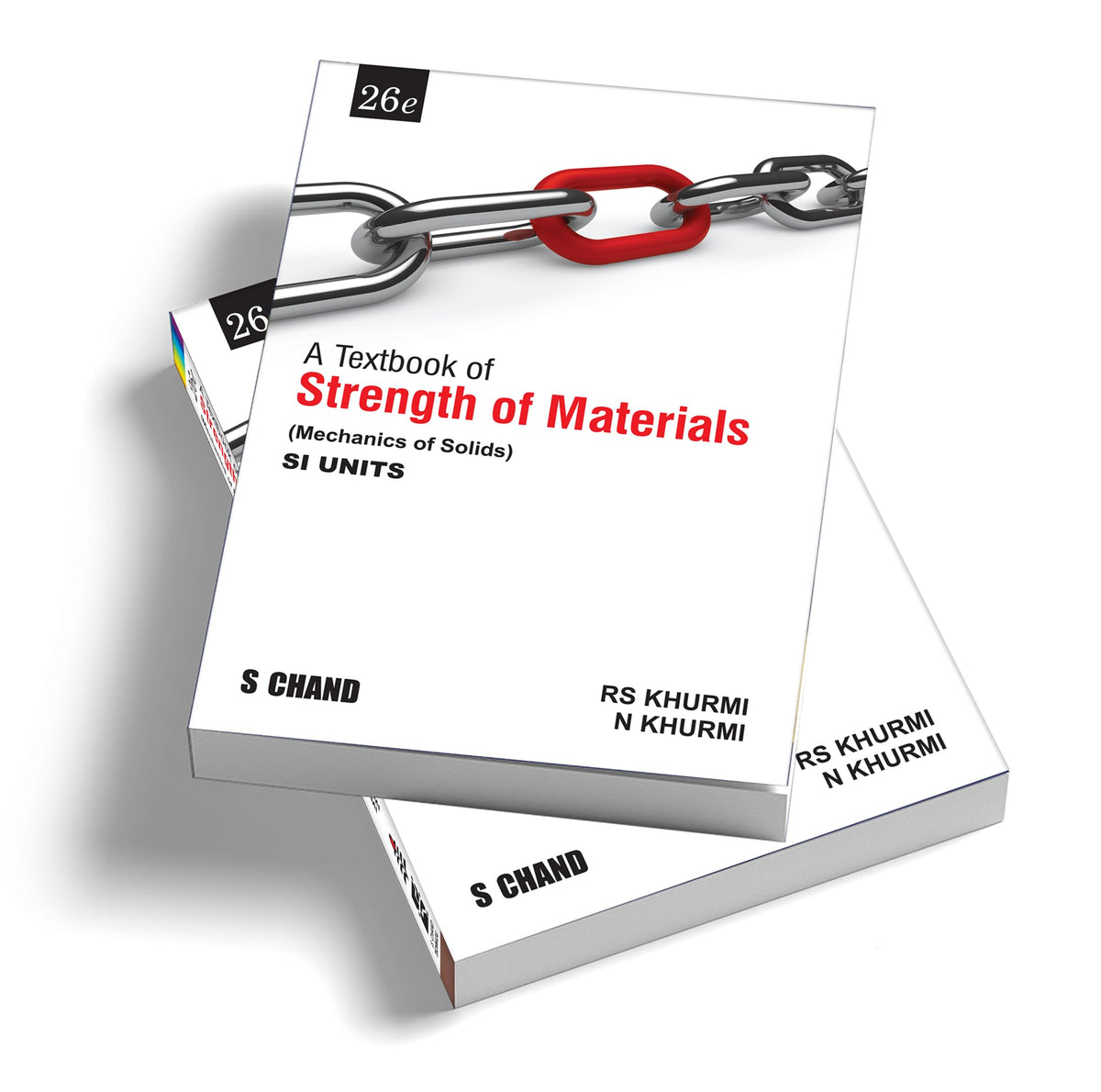 A Textbook of Strength of Materials (Mechanics of Solids) SI Units | 26th Edition | By RS Khurmi & N Khurmi