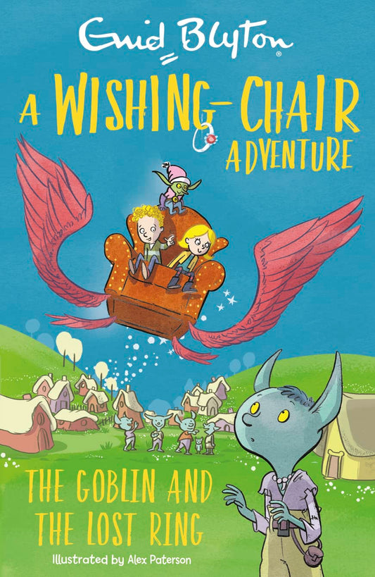 A WISHING CHAIR ADVENTURE THE GOBLIN & THE LOST RING book cover