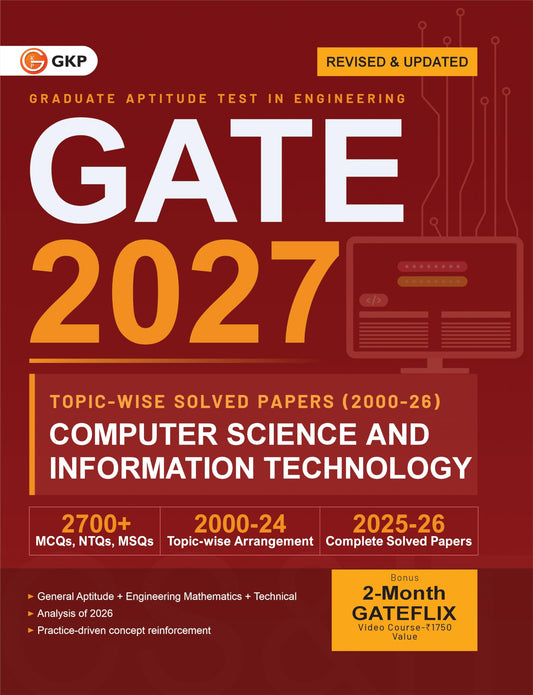 GATE CS/IT 2027 : Computer Science & Information Technology | Topic-wise Previous Year Solved Papers (2000–2026) | 27 Years PYQ with Detailed Solutions | 2700+ MCQs, NTQs & MSQs