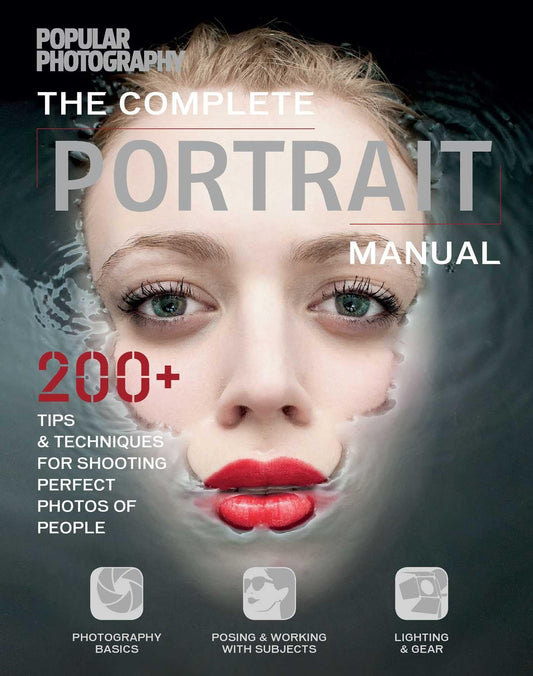 The Complete Portrait Manual (Popular Photography): 200+ Tips and Techniques for Shooting Perfect book cover