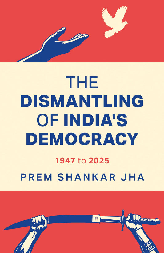 dismantling-indias-democracy-1947-2025