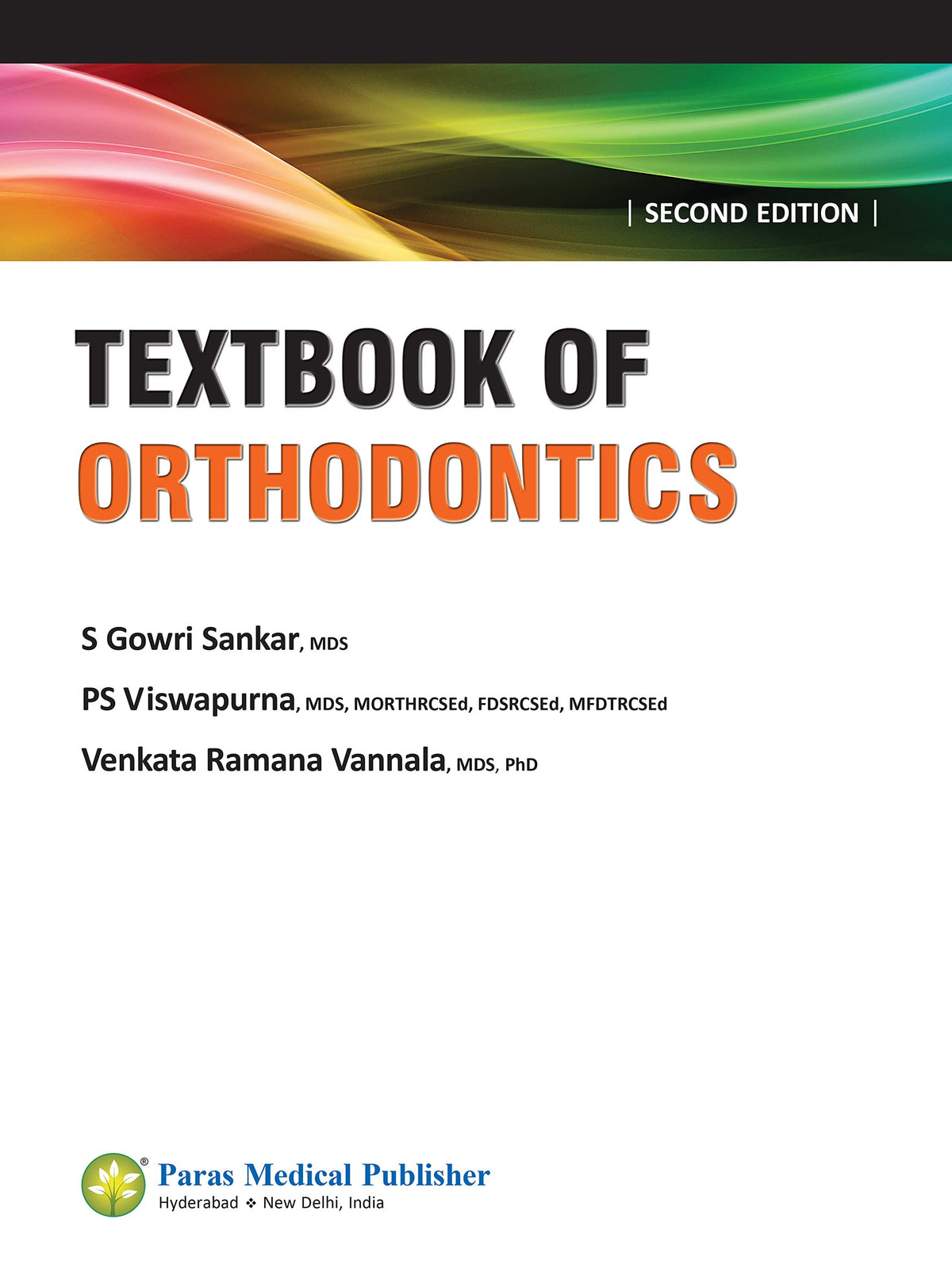 Textbook of Orthodontics (2nd Edition) [paperback] S Gowri Sankar,P S Viswapurna,Venkata Ramana Vannala [Jan 01, 2021]…
