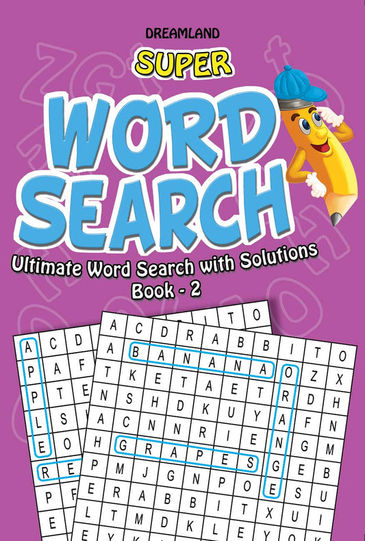 Super Word Search Book 2 for Children Age 6 - 15 years - 192 Pages Ultimate Word Search Book with Solutions by Dreamland Publications (Author) book cover
