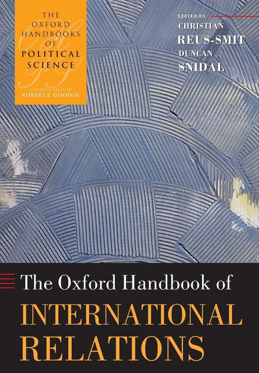 THE OXFORD HANDBOOK OF INTERNATIONAL RELATIONS: PB