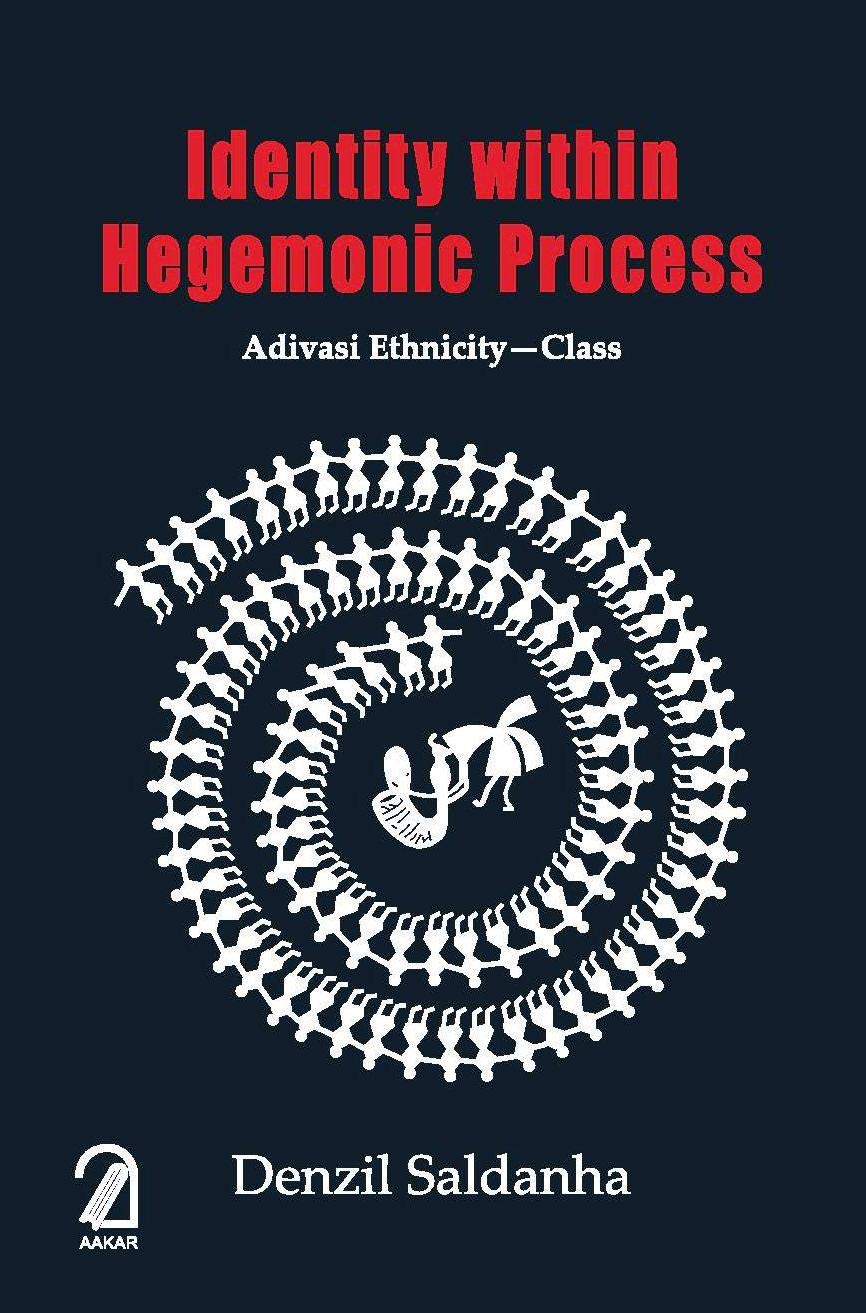 Identity Within Hegemonic Process:: Adivasi Ethnicity - Class book cover