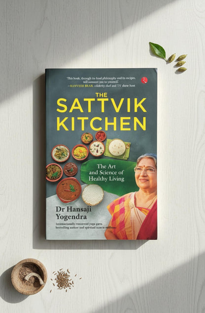 The Sattvik Kitchen: The Art and Science of Healthy Living