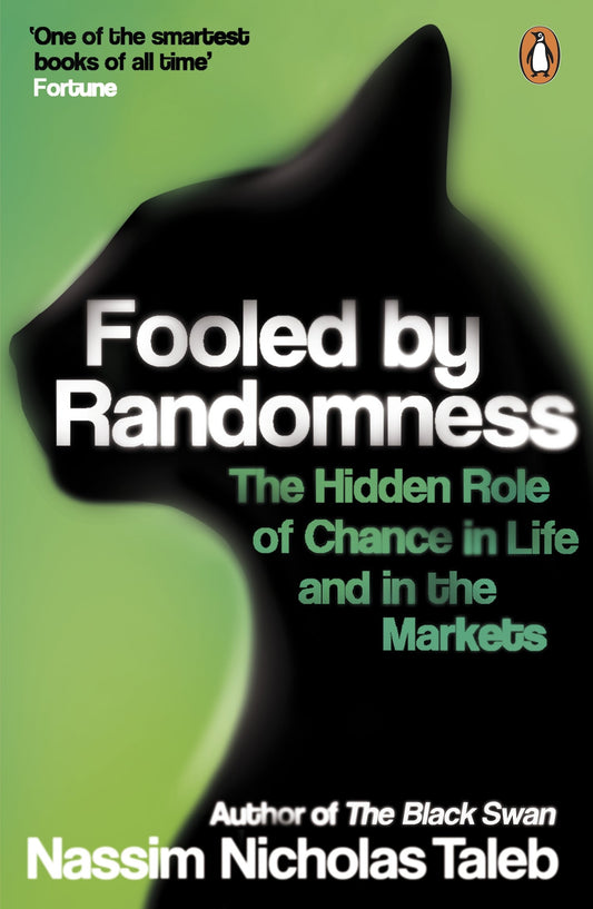 Fooled by Randomness: The Hidden Role of Chance in Life and in the Markets by Nassim Nicholas Taleb book cover