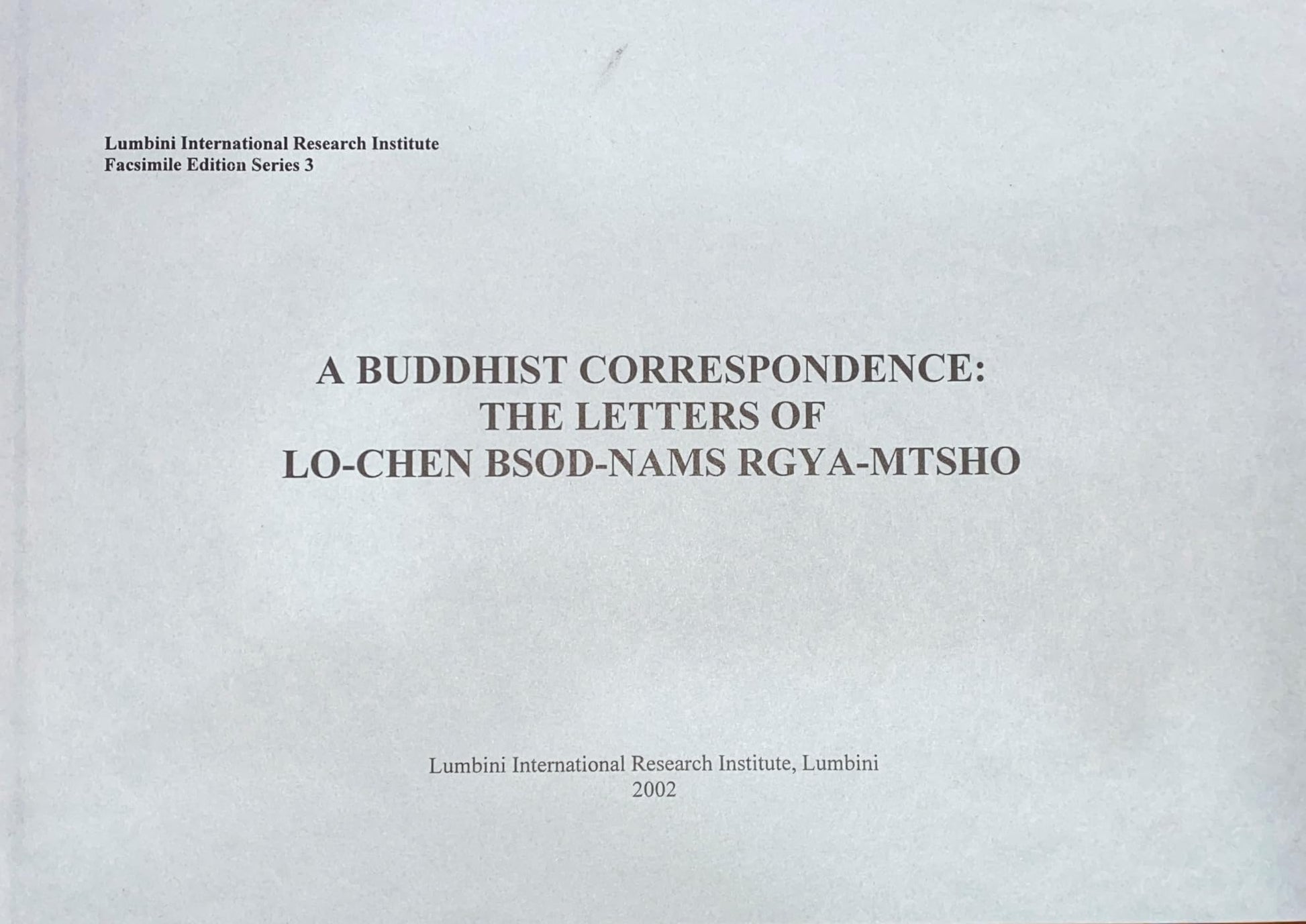 A Buddhist Correspondence: The Letters of Lo-Chen Bsod-Nams Rgya-Mtsho and Life and Travels of Lo-Chen Bsod-Nams Rgya-Mtsho (2 Vols.) book cover
