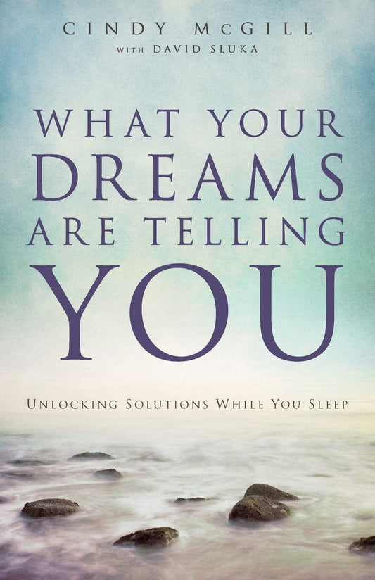 What Your Dreams Are Telling You: Unlocking Solutions While You Sleep book cover