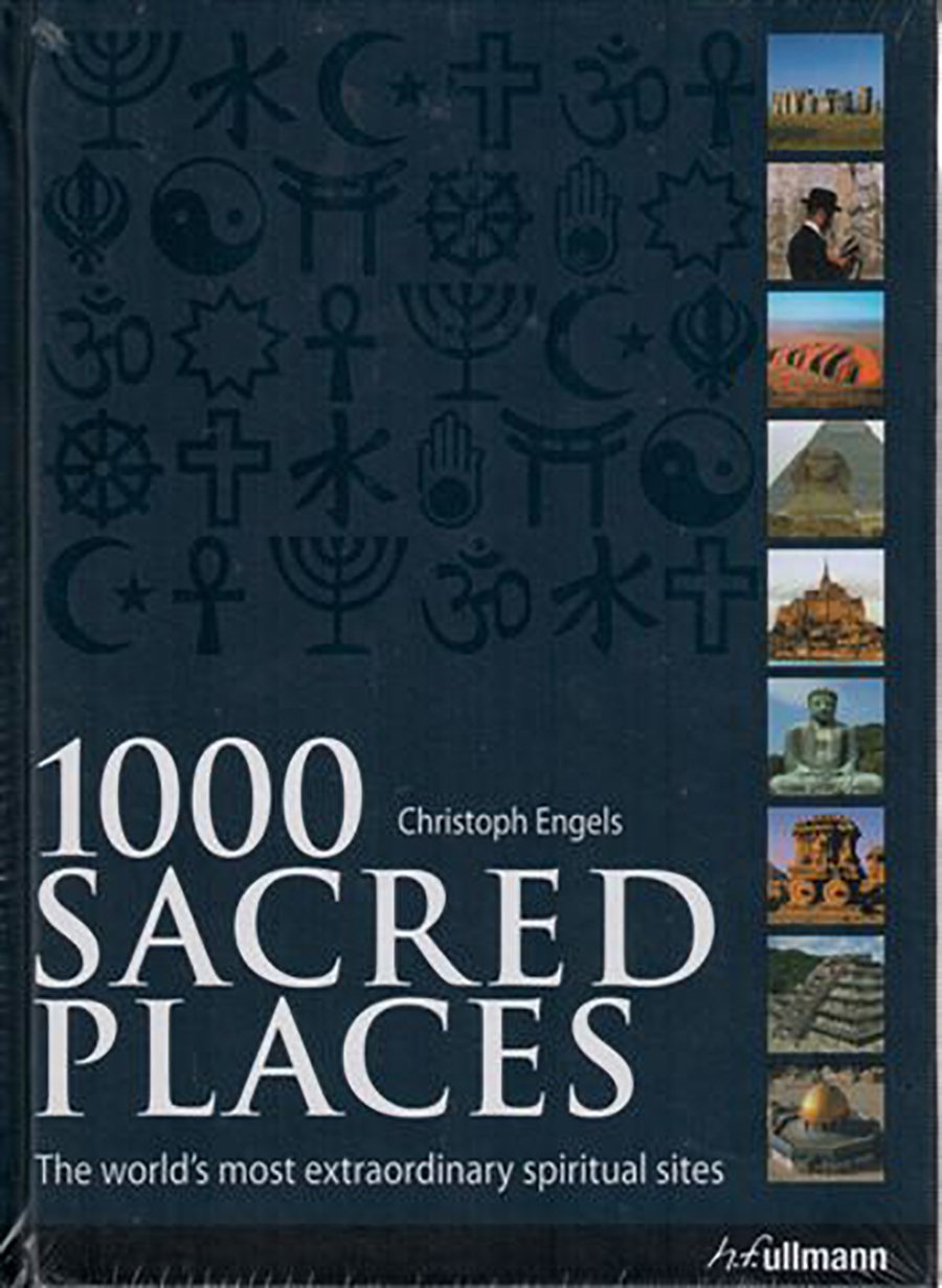 1000 Sacred Places: The World's Most Extraordinary Spiritual Sites