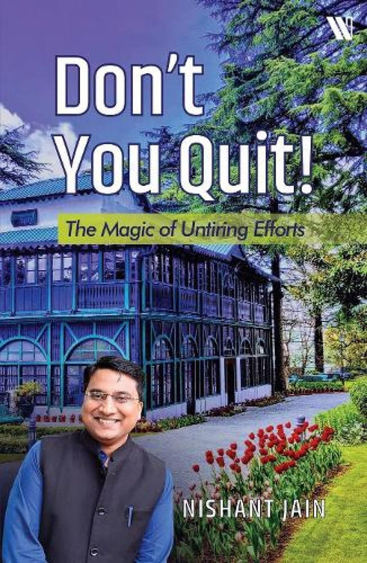 Don’t You Quit! : The Magic of Untiring Efforts book cover