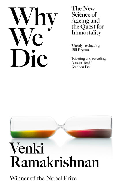 Why We Die: The New Science of Ageing and the Quest for Immortality: The New Science of Longevity - 'Changed my perspective on the whole living world' Chris Van Tulleken