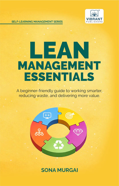 Lean Management Essentials: Beginner's Guide to Lean Thinking, Process Improvement, Waste Reduction, Value Stream Mapping, and Continuous Improvement (Self-Learning Management)