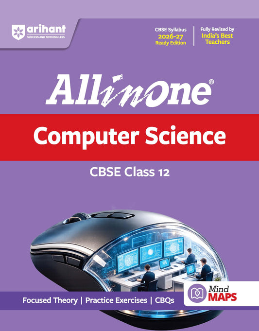 Arihant All in One Computer Science Class 12 for CBSE Exam 2026-27 | NCERT Based Complete Theory, Practice Exercises, CBQs, A-R, Sample Papers & Mind Maps | Revised Edition as per Latest Syllabus