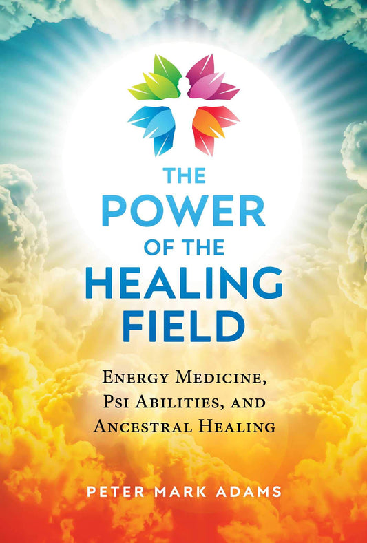 THE POWER OF THE HEALING FIELD book cover
