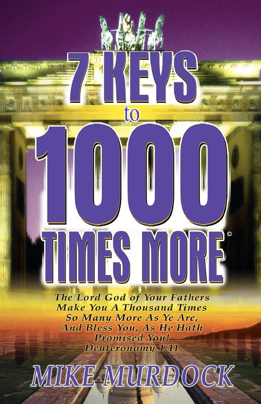 7 Keys to 1000 Times More by Mike Murdock book cover