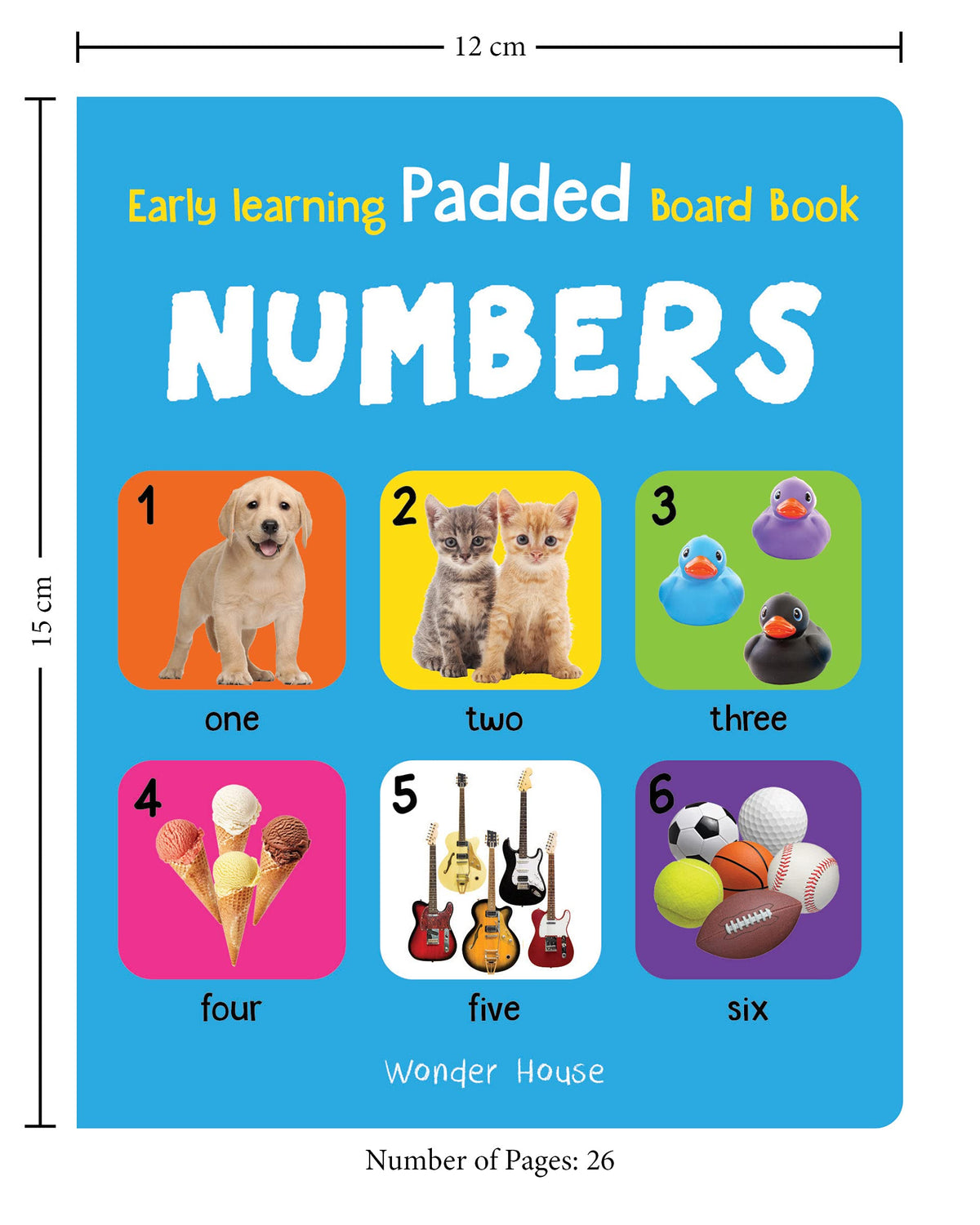 Early Learning Padded Book of Numbers: Board Book for Kids | Learn Counting from 1 to 20 with Bright and Engaging Pictures | Durable Padded Board Book for Babies, Toddlers & Preschoolers | Ages 0–5 Years
