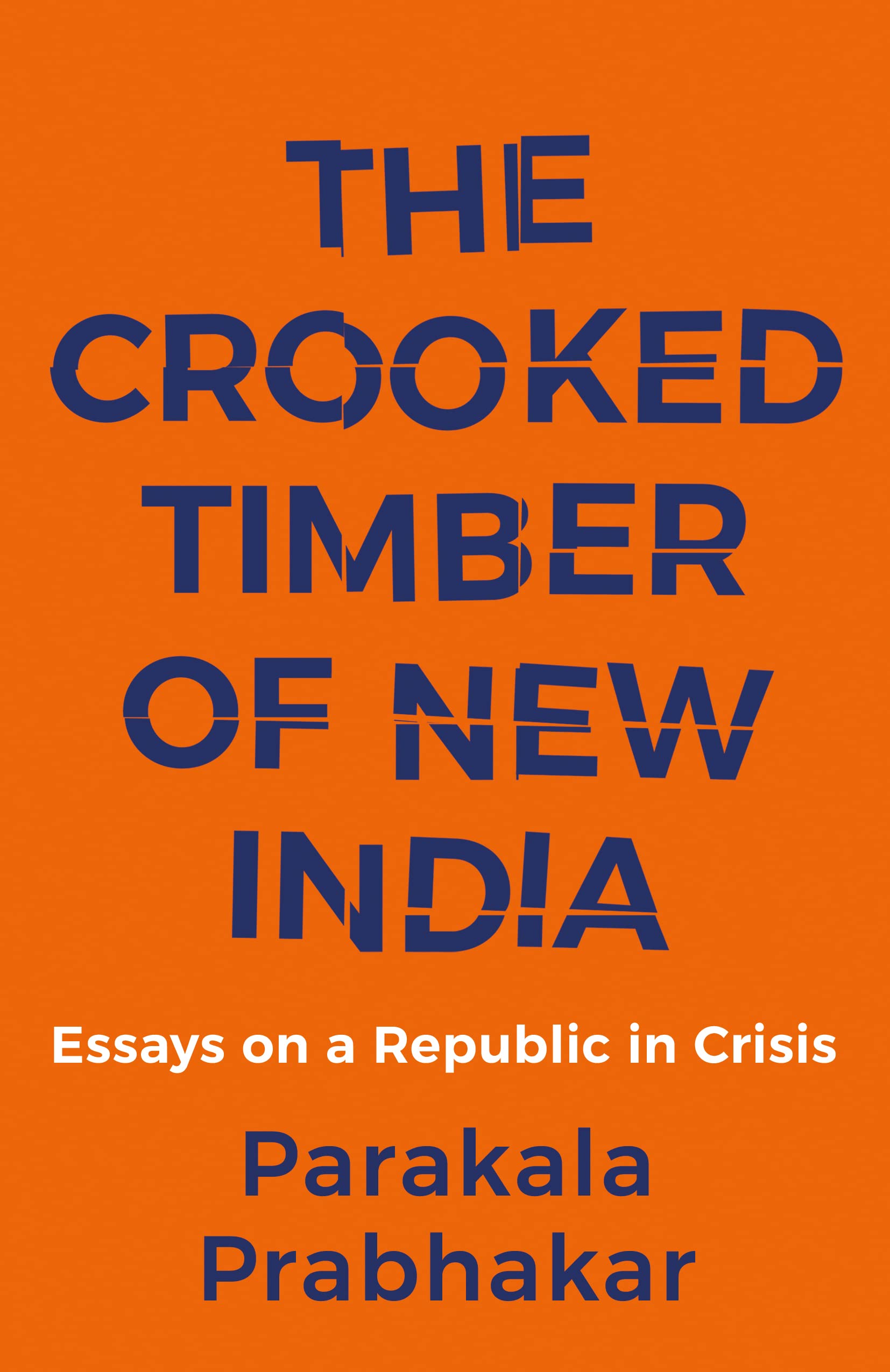 The Crooked Timber of New India : Essays on a Republic in Crisis book cover