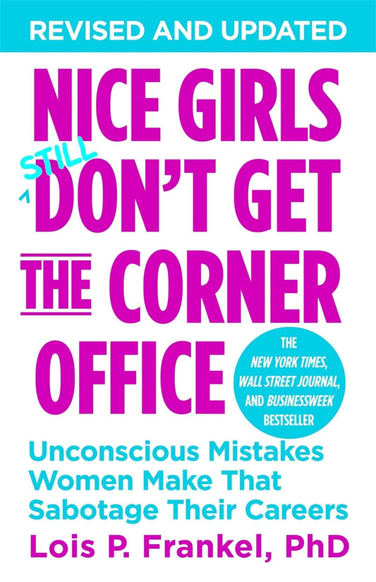 NICE GIRLS DON'T GET THE CORNER OFFICE (REVISED) by Lois P. Frankel (Author) book cover