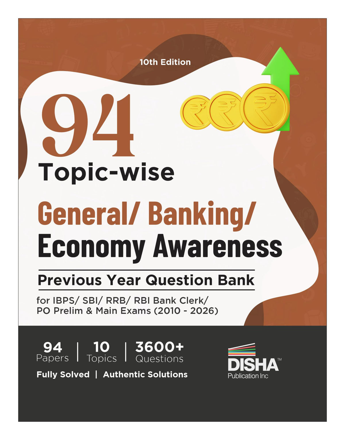 Disha 94 Topic-wise General/ Banking/ Economy Awareness Previous Year Question Bank for IBPS/ SBI/ RRB/ RBI Bank Clerk/ PO Prelim & Main Exams (2010 - 2026) 10th Edn | 100% Solved GK PYQs