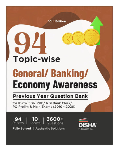 Disha 94 Topic-wise General/ Banking/ Economy Awareness Previous Year Question Bank for IBPS/ SBI/ RRB/ RBI Bank Clerk/ PO Prelim & Main Exams (2010 - 2026) 10th Edn | 100% Solved GK PYQs