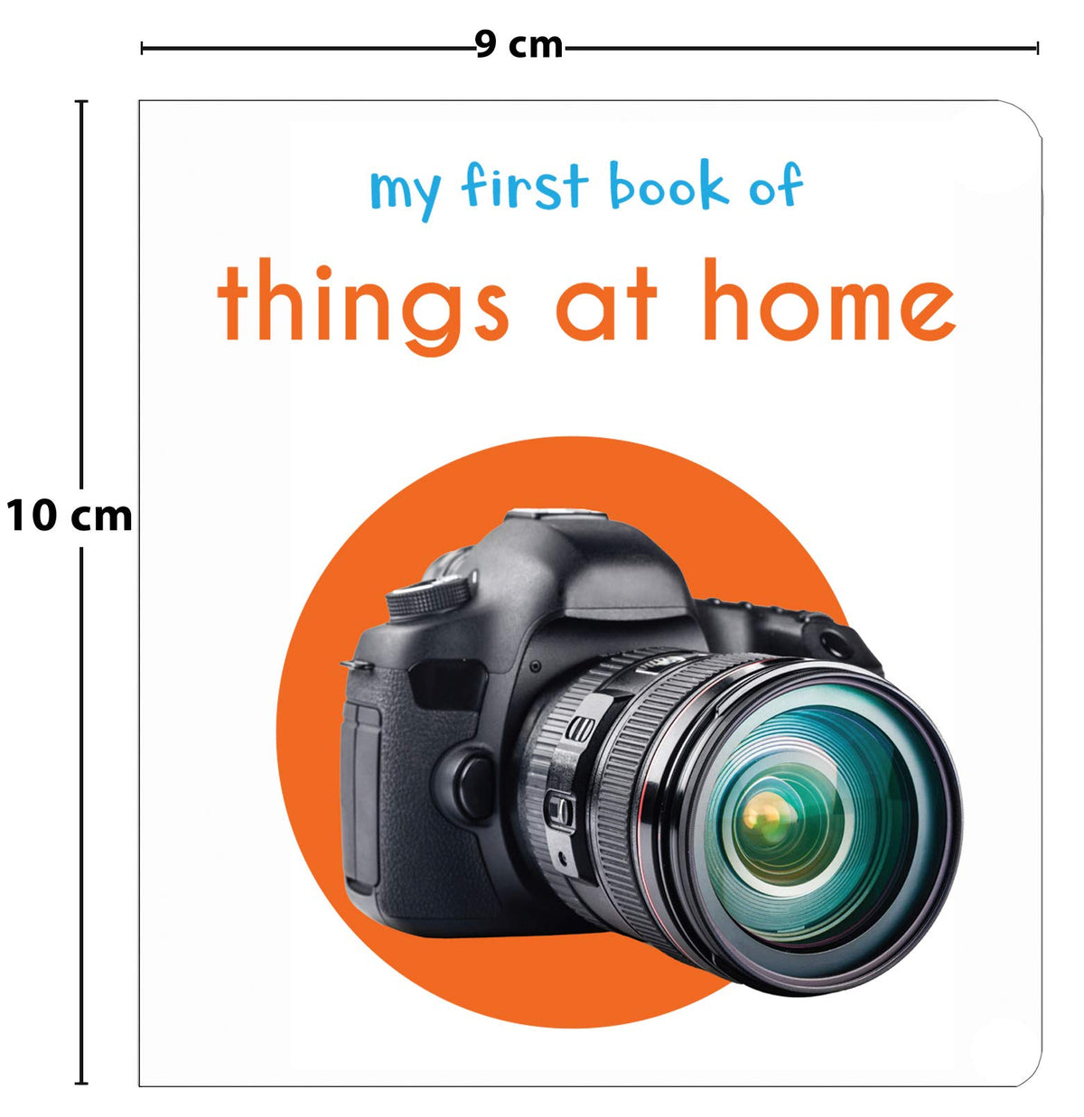 My First Book Of Things At Home For Kids | Ages 0–3 Years | Everyday Objects | Board Book | Household Items | Bright Pictures | Vocabulary Building | Babies | Toddlers | Preschoolers | Latest Edition