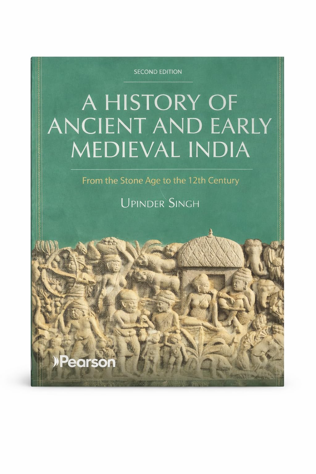 A History of Ancient and Early Medieval India (2nd Edition) – From the Stone Age to the 12th Century | By Upinder Singh | Pearson (Books > Textbooks > Higher Education > History)