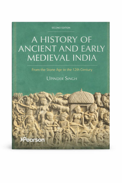 A History of Ancient and Early Medieval India (2nd Edition) – From the Stone Age to the 12th Century | By Upinder Singh | Pearson (Books > Textbooks > Higher Education > History)
