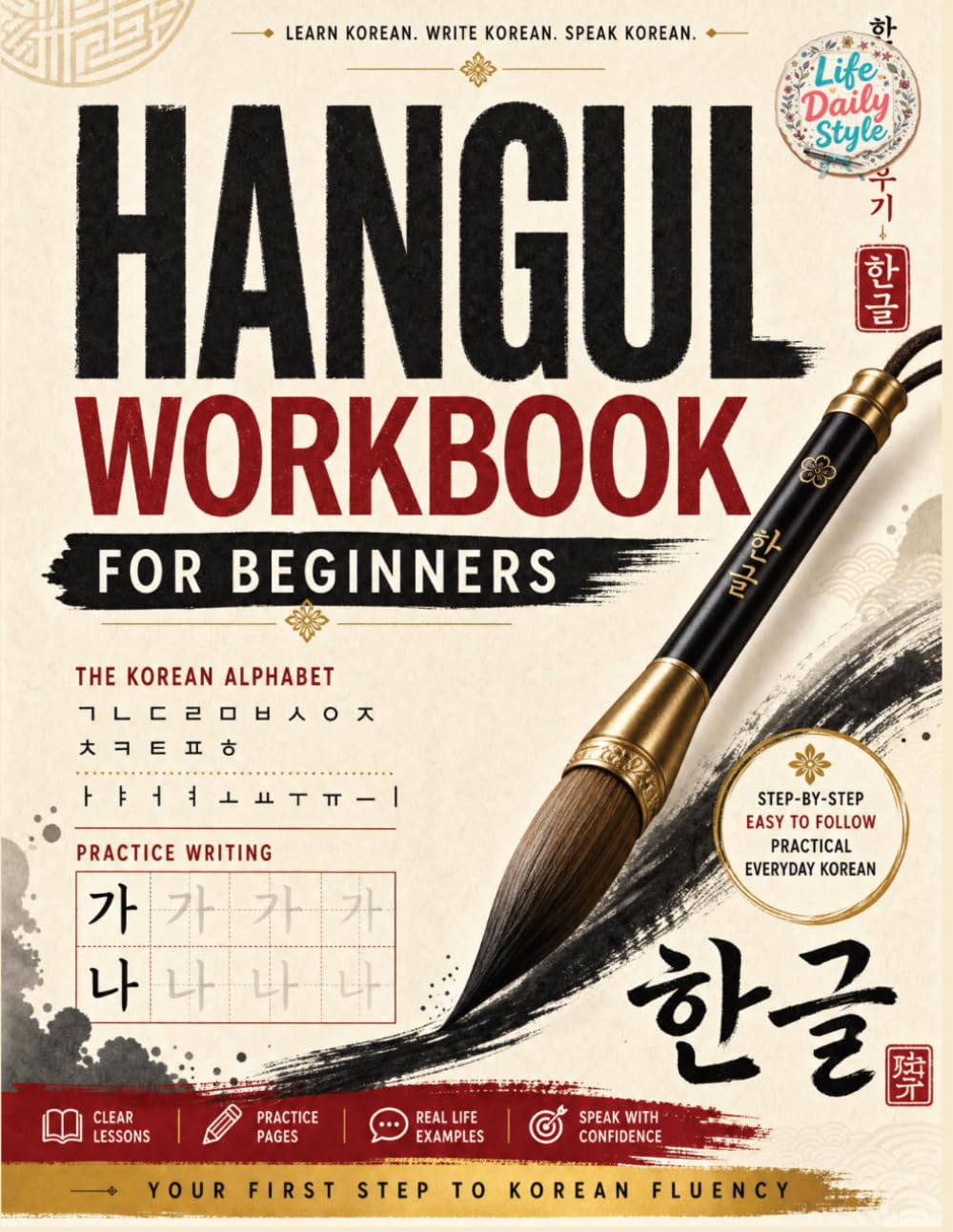 Korean Workbooks for Beginners: Mastering Hangul Through Handwriting - A Step-by-Step Calligraphy and Lettering Guide to Learn Korean Vocabulary and ... Practice for Writing Consonants & Vowels