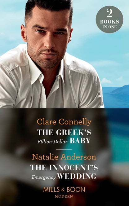 The Greek's Billion-Dollar Baby / The Innocent's Emergency Wedding: The Greek's Billion-Dollar Baby / The Innocent's Emergency Wedding