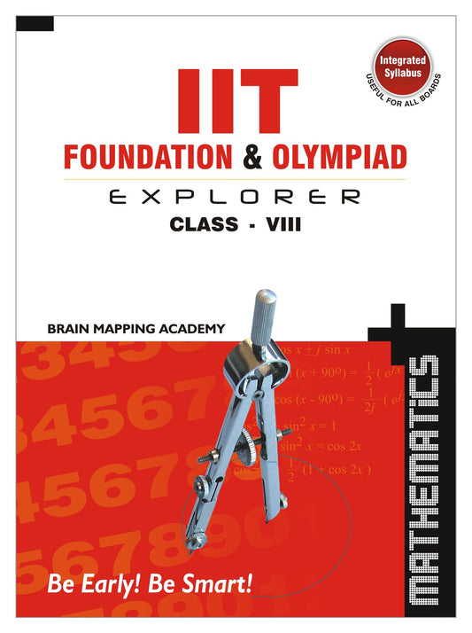 Iit Foundation & Olympiad Explorer Class-8 - Maths-2019 Edition by Brain Mapping Academy (Author) book cover